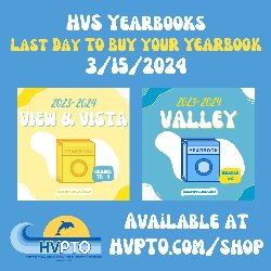 HVS Yearbooks - Last Day to Buy Your Yearbook - 3/15/2024; Available at HVPTO.COM/SHOP